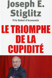 Le triomphe de la cupidité, Joseph E. Stiglitz, Les liens qui libèrent, 2010 Le triomphe de la cupidité, Joseph Stiglitz